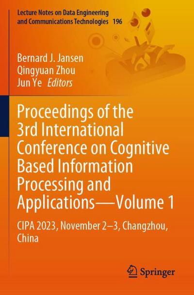 Proceedings of the 3rd International Conference on Cognitive Based Information Processing and Applications-Volume 1