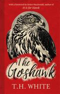 The Goshawk: With a new foreword by Helen Macdonal