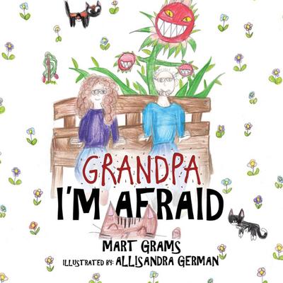 Grandpa, I’M Afraid