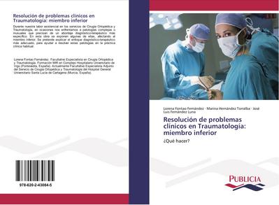 Resolución de problemas clínicos en Traumatología: miembro inferior
