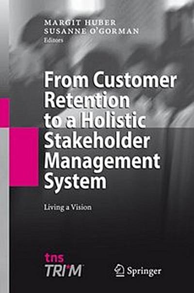 From Customer Retention to a Holistic Stakeholder Management System
