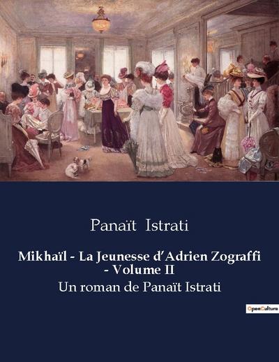 Mikhaïl - La Jeunesse d’Adrien Zograffi - Volume II