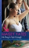 His Ring Is Not Enough (Mills & Boon Modern)