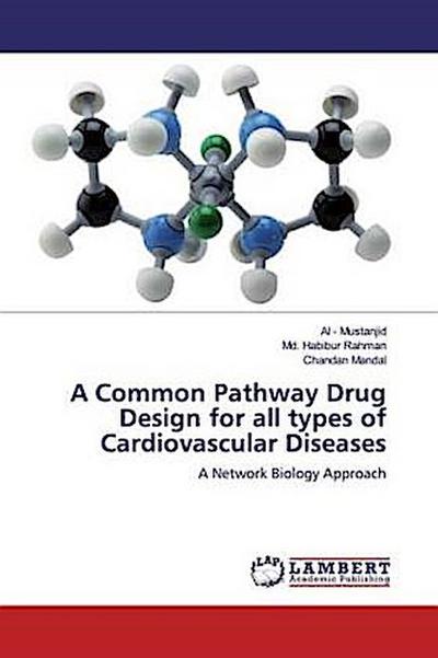 A Common Pathway Drug Design for all types of Cardiovascular Diseases