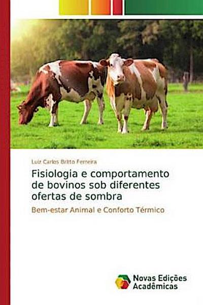 Fisiologia e comportamento de bovinos sob diferentes ofertas de sombra