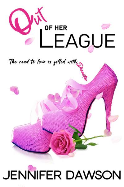 Out of Her League (Love & Other Disasters, #1)