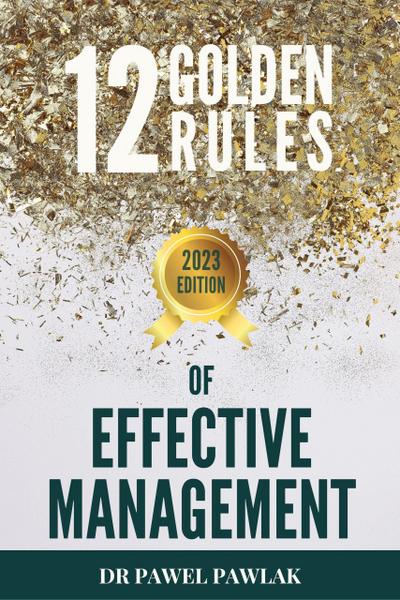 12 Golden Rules of Effective Management. That is, the Truth about the Surfer Who Killed a Beautiful Dolphin and Got Rewarded