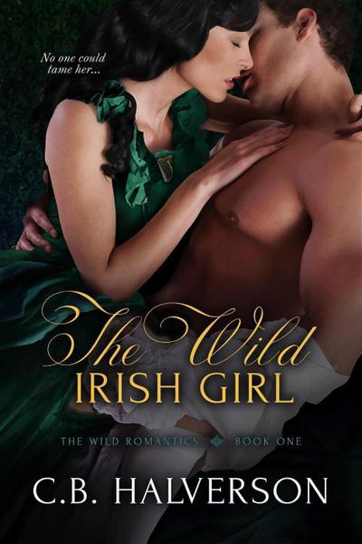 The Wild Irish Girl (The Wild Romantics, #1)