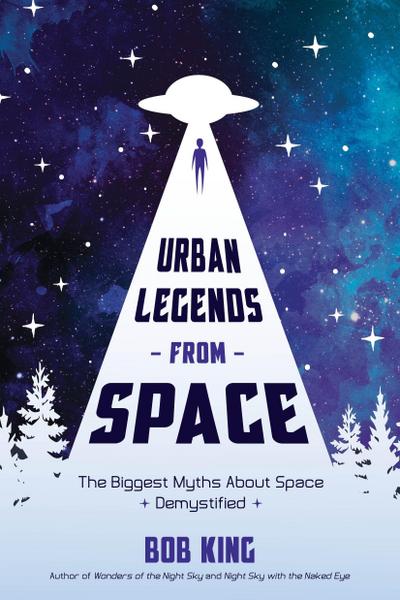 Urban Legends from Space: The Biggest Myths about Space Demystified