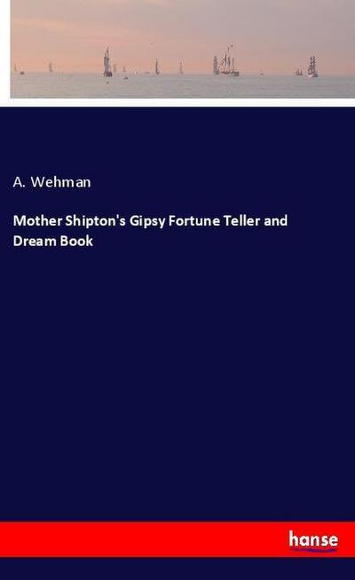 Mother Shipton’s Gipsy Fortune Teller and Dream Book