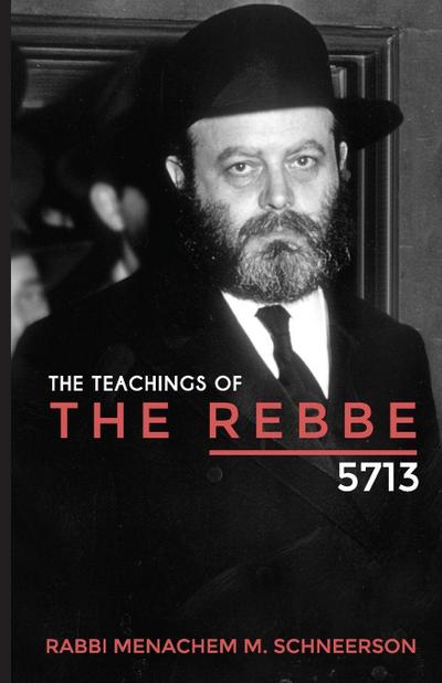 The Teachings of The Rebbe - 5713