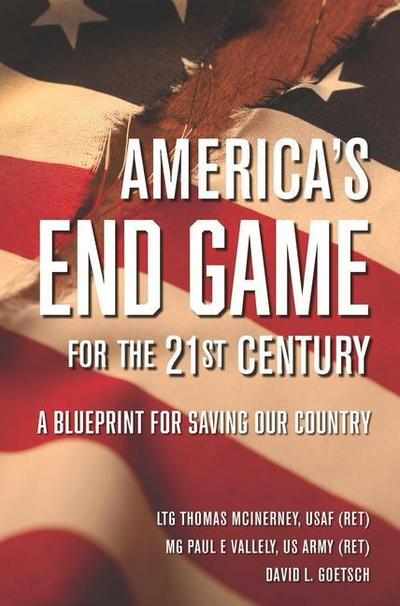 America’s End Game for the 21st Century: A Blueprint for Saving Our Country