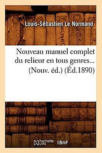 Nouveau Manuel Complet Du Relieur En Tous Genres (Éd.1890)