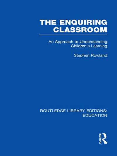 The Enquiring Classroom (RLE Edu O)