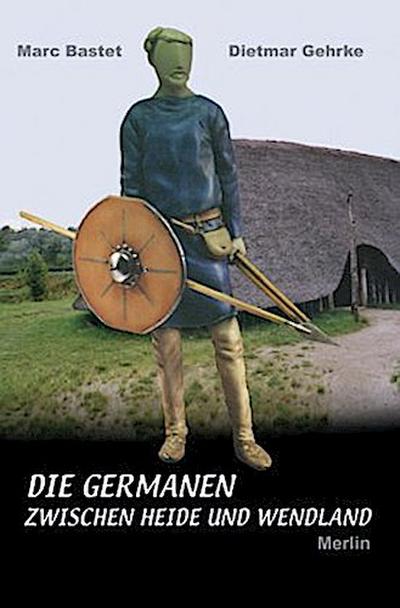 Die Germanen zwischen Heide und Wendland