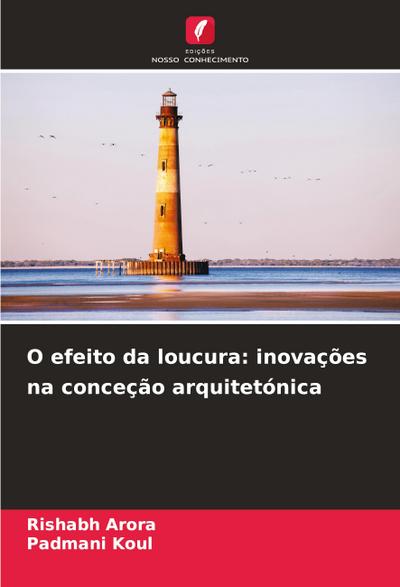 O efeito da loucura: inovações na conceção arquitetónica