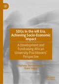 SDGs In the 4IR Era, Achieving Socio-Economic Impa