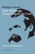 How Nietzsche Came in from the Cold