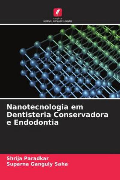 Nanotecnologia em Dentisteria Conservadora e Endodontia