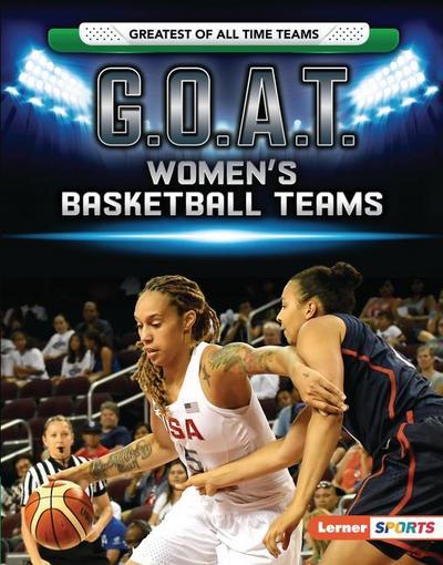 G.O.A.T. Women’s Basketball Teams