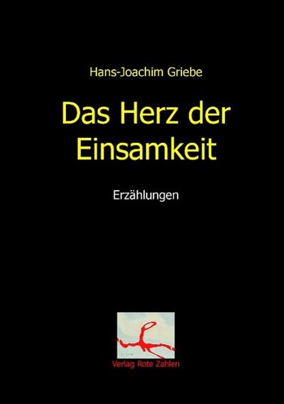 Griebe, H: Herz der Einsamkeit