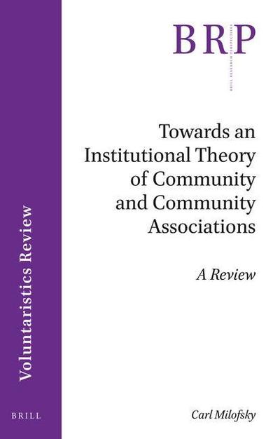 Towards an Institutional Theory of Community and Community Associations: A Review