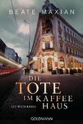 Die Tote im Kaffeehaus von Beate Maxian | Ebook