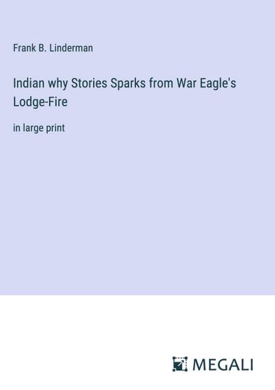 Indian why Stories Sparks from War Eagle’s Lodge-Fire