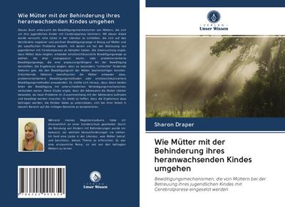 Wie Mütter mit der Behinderung ihres heranwachsenden Kindes umgehen