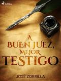 A buen juez, mejor testigo