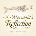 A Mermaid’s Reflection