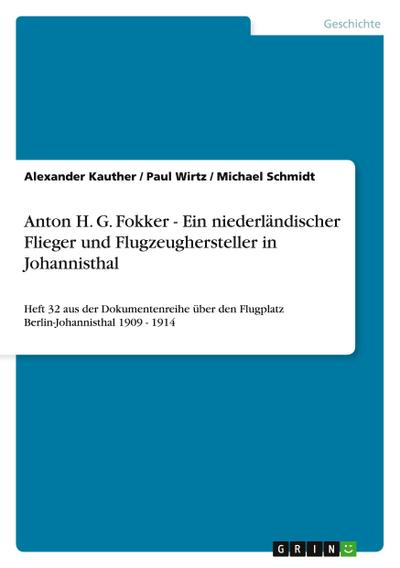 Anton H. G. Fokker - Ein niederländischer Flieger und Flugzeughersteller in Johannisthal