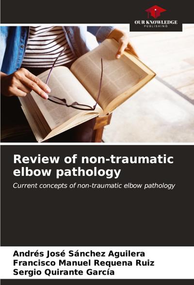 Review of non-traumatic elbow pathology