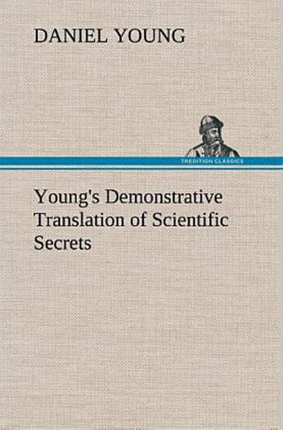 Young’s Demonstrative Translation of Scientific Secrets