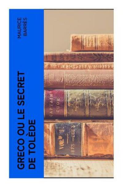 Greco ou le Secret de Tolède