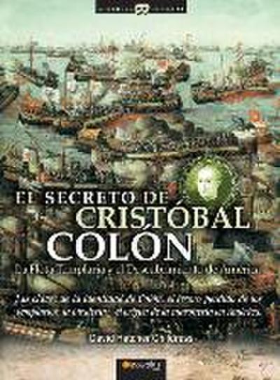 El secreto de Cristóbal Colón : la flota templaria y el descubrimiento de América
