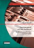 Fiktionale Gewalt und reale Aggression: Zur Wirkun