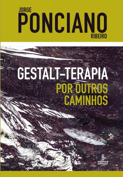 Gestalt-terapia - Por outros caminhos