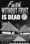 Faith Without Fruit Is Dead