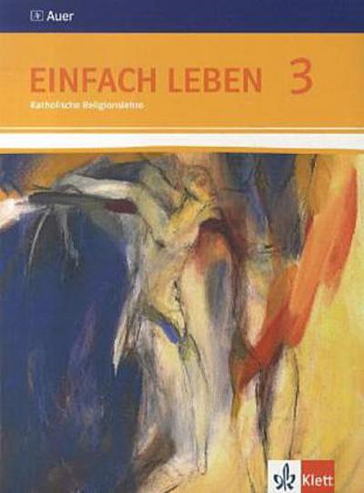 Einfach Leben. Schülerbuch 9./10. Schuljahr. Ausgabe S für Rheinland-Pfalz, Baden-Württemberg und das Saarland