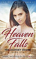 Heaven Falls - The Journey Begins (Book 1) Supernatural Romance