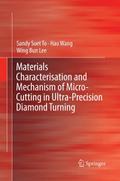 Materials Characterisation and Mechanism of Micro-Cutting in Ultra-Precision Diamond Turning