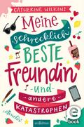 Meine schrecklich beste Freundin und andere Katastrophen (Meine schrecklich beste Freundin 1)