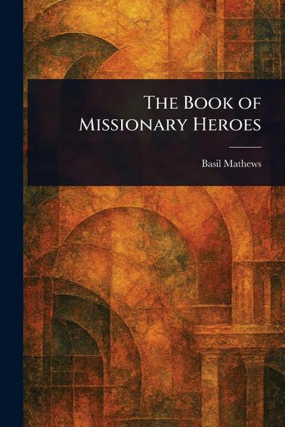 The Book of Missionary Heroes