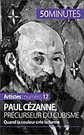 Paul Cézanne, précurseur du cubisme