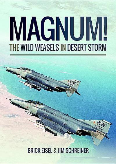 Magnum! the Wild Weasels in Desert Storm