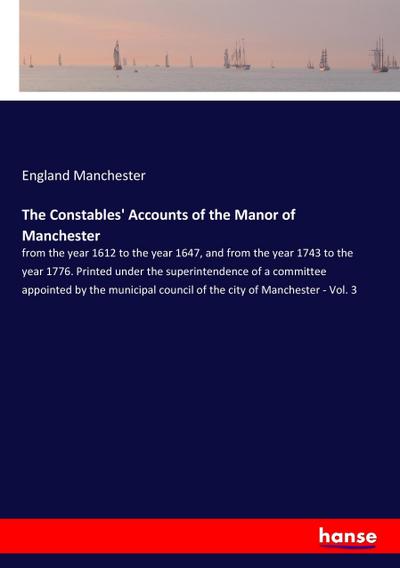 The Constables’ Accounts of the Manor of Manchester