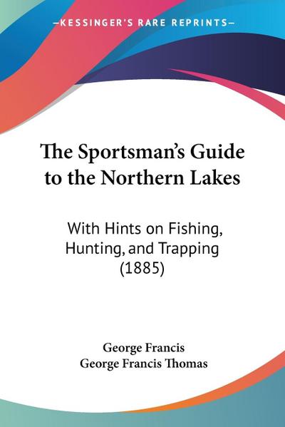 The Sportsman’s Guide to the Northern Lakes