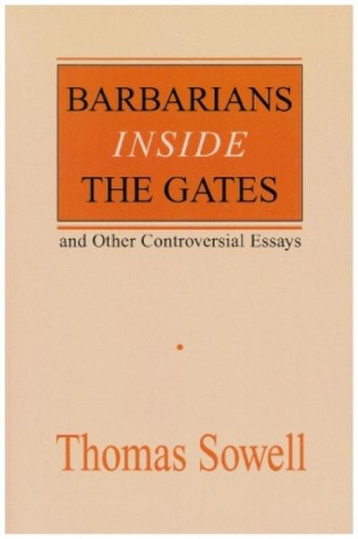 Barbarians Inside the Gates and Other Controversial Essays