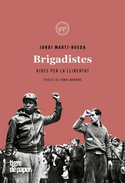 Brigadistes : Vides per la llibertat